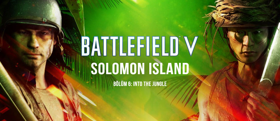 Battlefield V Bölüm 6 : Into the Jungle