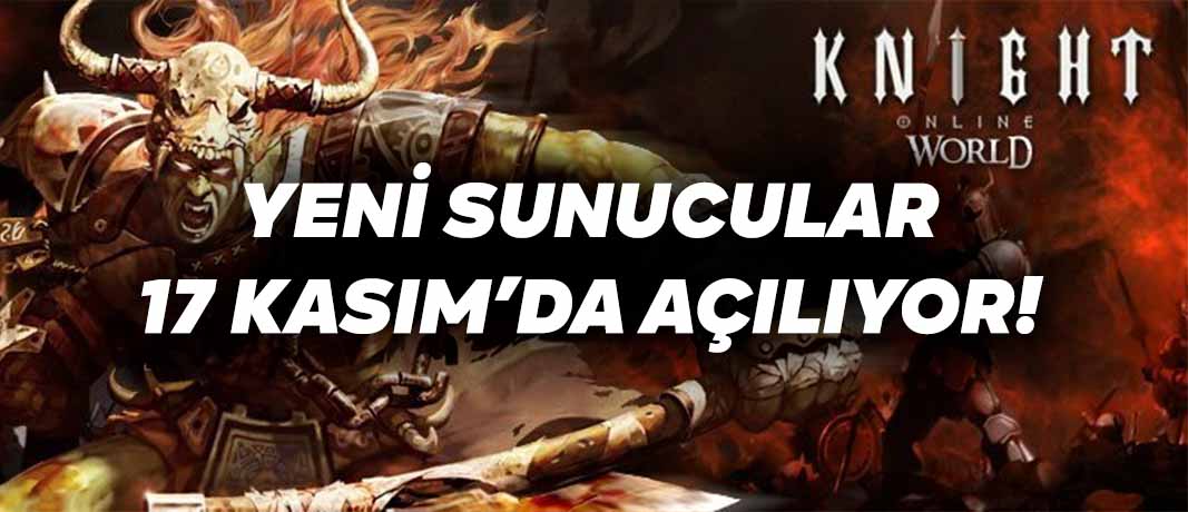Knight Online Yeni Sunucuları 17 Kasım’da Açılıyor