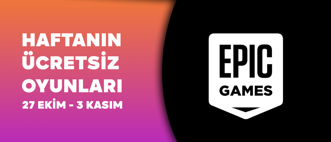 Epic Games Haftanın Ücretsiz Oyunları