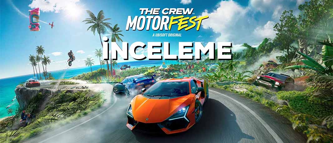 The Crew Motorfest İnceleme - Yolculuğa Hazır mısınız?