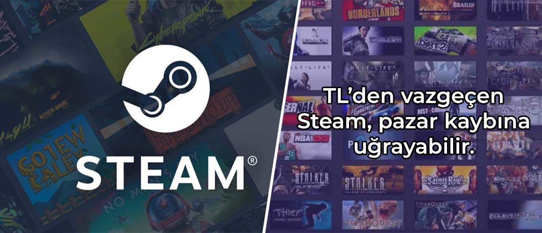 TL’den Vazgeçen Steam Pazar Kaybına Uğrayabilir