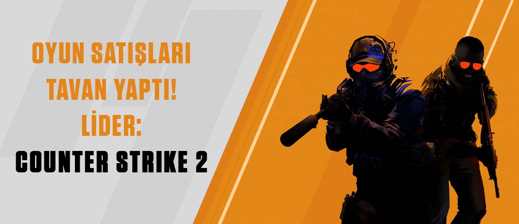 Oyun Satışları Tavan Yaptı, Lider Counter Strike 2