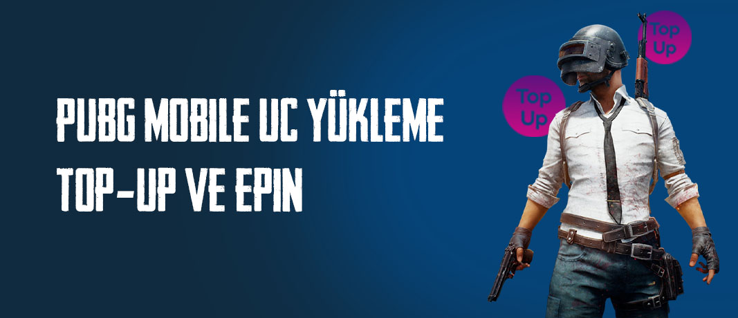 PUBG Mobile UC Yükleme: Türkiye ve Global İçin Hızlı ve Kolay Top-Up ve Epin