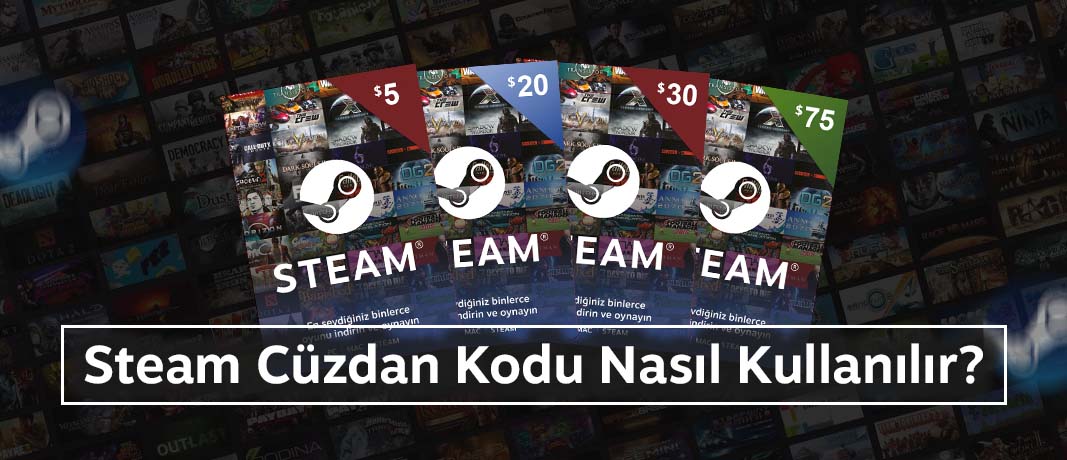Steam Cüzdan Kodu Nedir, Steam Cüzdan Kodu Nasıl Kullanılır, Steam Cüzdan Kodu Nereden Alınır