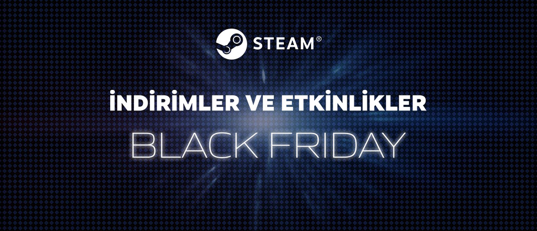 Steam Black Friday İndirimlerinde Öne Çıkan Oyunlar 