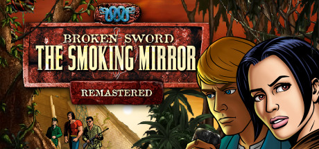 Broken Sword 2 - the Smoking Mirror Remastered