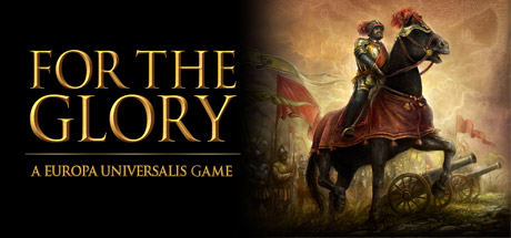 For The Glory A Europa Universalis Game