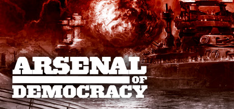 Arsenal of Democracy A Hearts of Iron Game