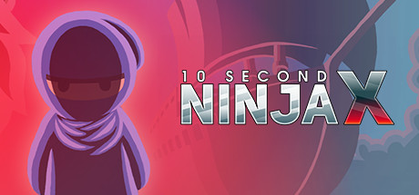 10 Second Ninja X